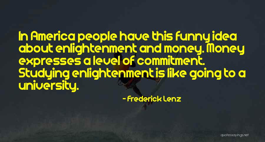 Funny Studying Quotes By Frederick Lenz