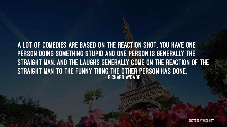Funny Stupid Person Quotes By Richard Ayoade Funny Stupid Person Quotes By Richard Ayoade