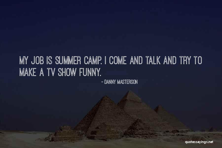 Funny Summer Quotes By Danny Masterson