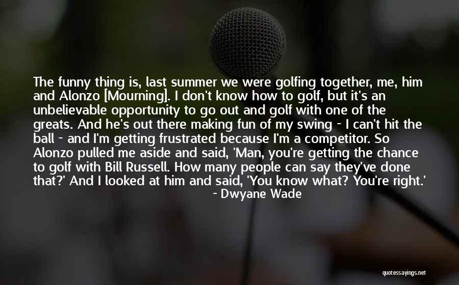 Funny Summer Quotes By Dwyane Wade Funny Summer Quotes By Dwyane Wade