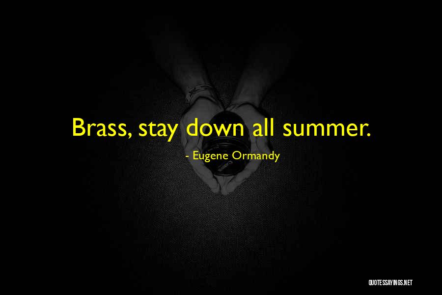 Funny Summer Quotes By Eugene Ormandy Funny Summer Quotes By Eugene Ormandy