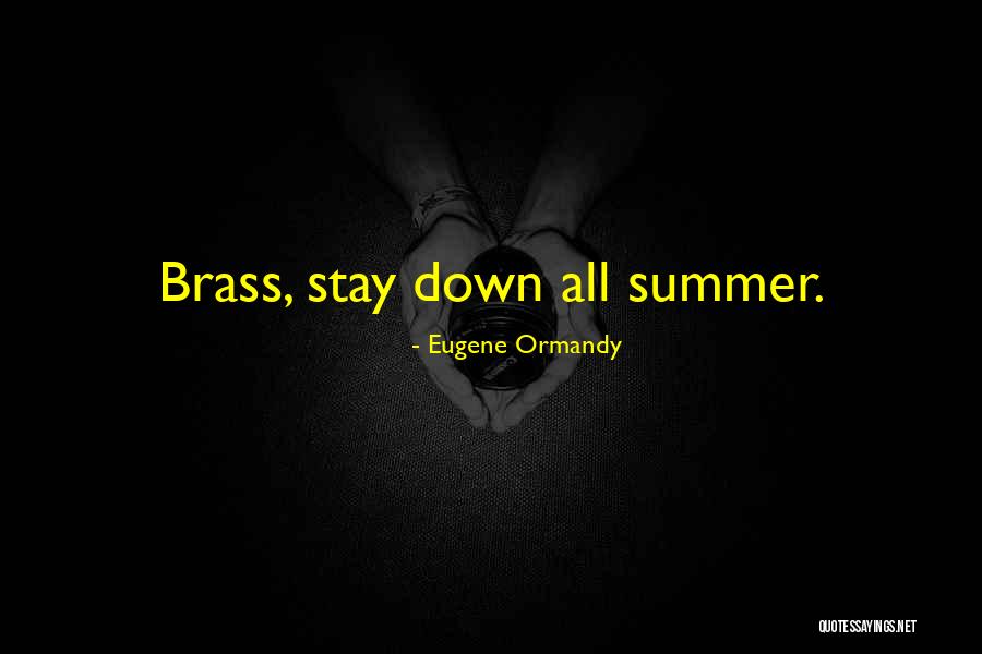 Funny Summer Quotes By Eugene Ormandy