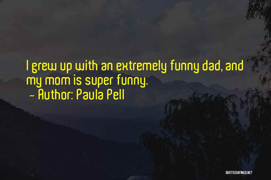 Funny Super Mom Quotes By Paula Pell