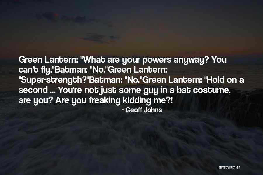 Funny Super Powers Quotes By Geoff Johns Funny Super Powers Quotes By Geoff Johns