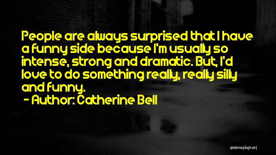 Funny Surprised Quotes By Catherine Bell