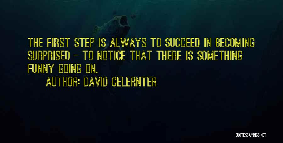Funny Surprised Quotes By David Gelernter