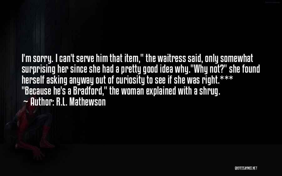 Funny Surprising Quotes By R.L. Mathewson
