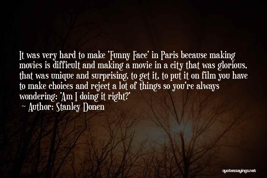 Funny Surprising Quotes By Stanley Donen