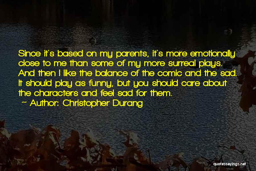 Funny Surreal Quotes By Christopher Durang