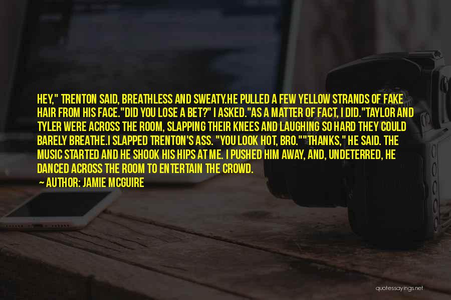 Funny Sweaty Quotes By Jamie McGuire