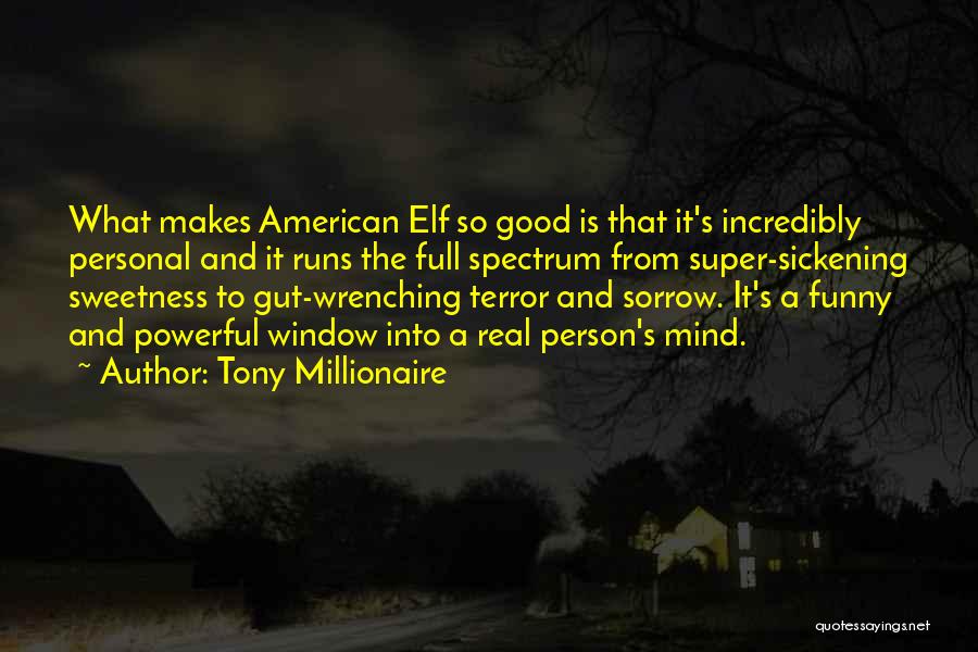 Funny Sweetness Quotes By Tony Millionaire