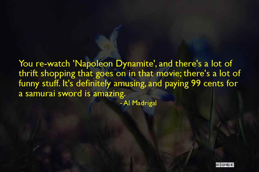 Funny Sword Quotes By Al Madrigal Funny Sword Quotes By Al Madrigal
