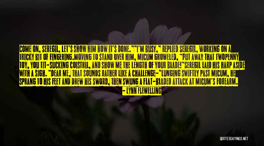 Funny Sword Quotes By Lynn Flewelling Funny Sword Quotes By Lynn Flewelling