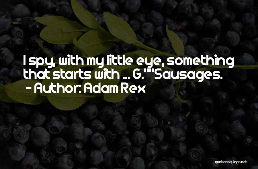 Funny T Rex Quotes By Adam Rex