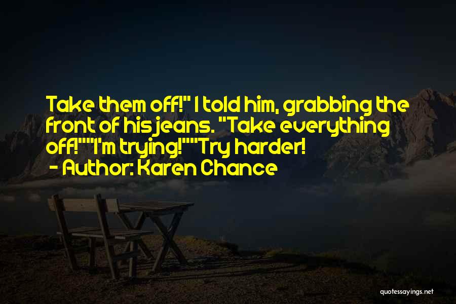 Funny Take A Chance Quotes By Karen Chance