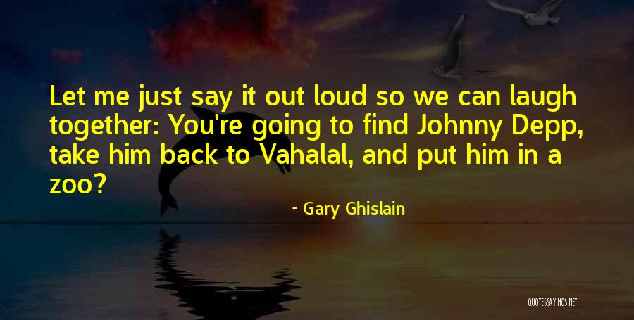 Funny Take Me Back Quotes By Gary Ghislain