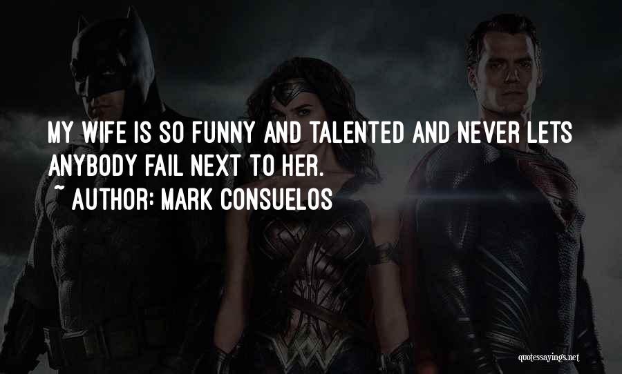 Funny Talented Quotes By Mark Consuelos