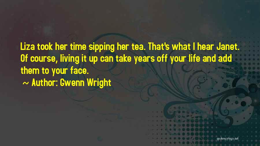 Funny Tea Quotes By Gwenn Wright