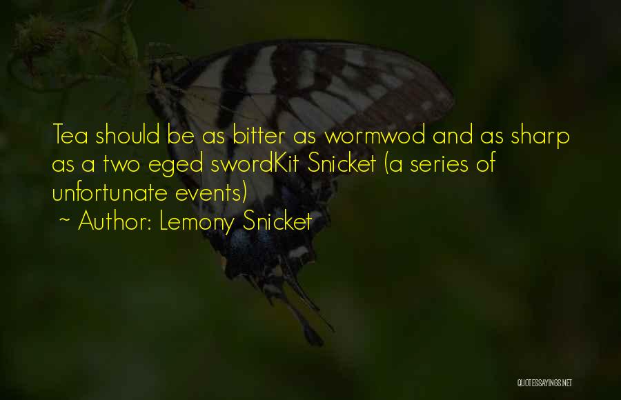 Funny Tea Quotes By Lemony Snicket