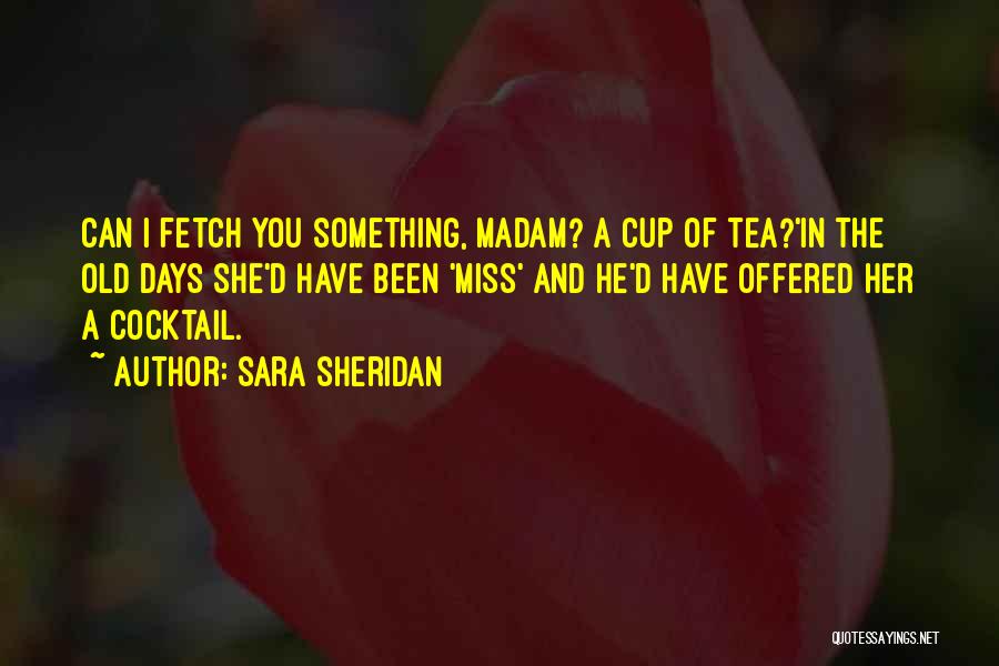 Funny Tea Quotes By Sara Sheridan