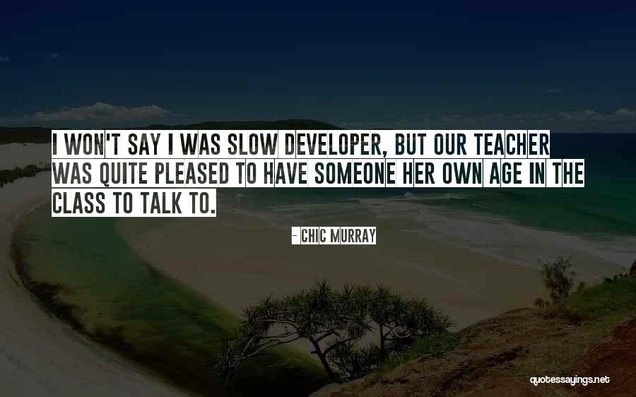 Funny Teacher Quotes By Chic Murray