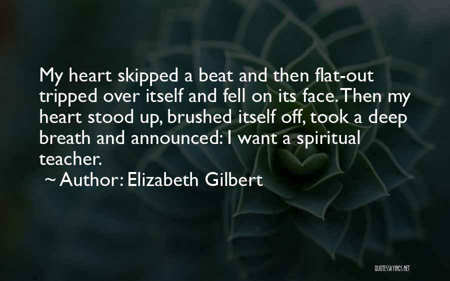 Funny Teacher Quotes By Elizabeth Gilbert