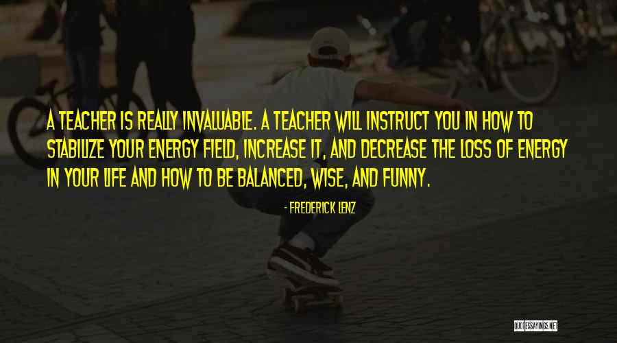 Funny Teacher Quotes By Frederick Lenz