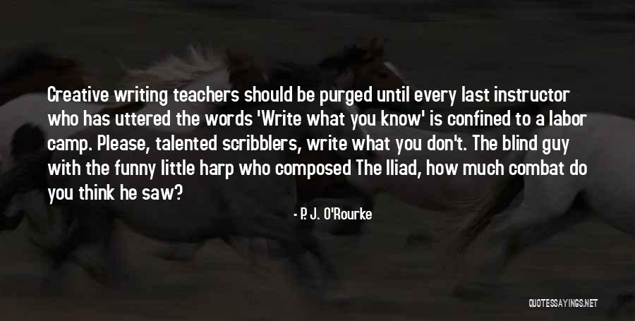 Funny Teacher Quotes By P. J. O'Rourke