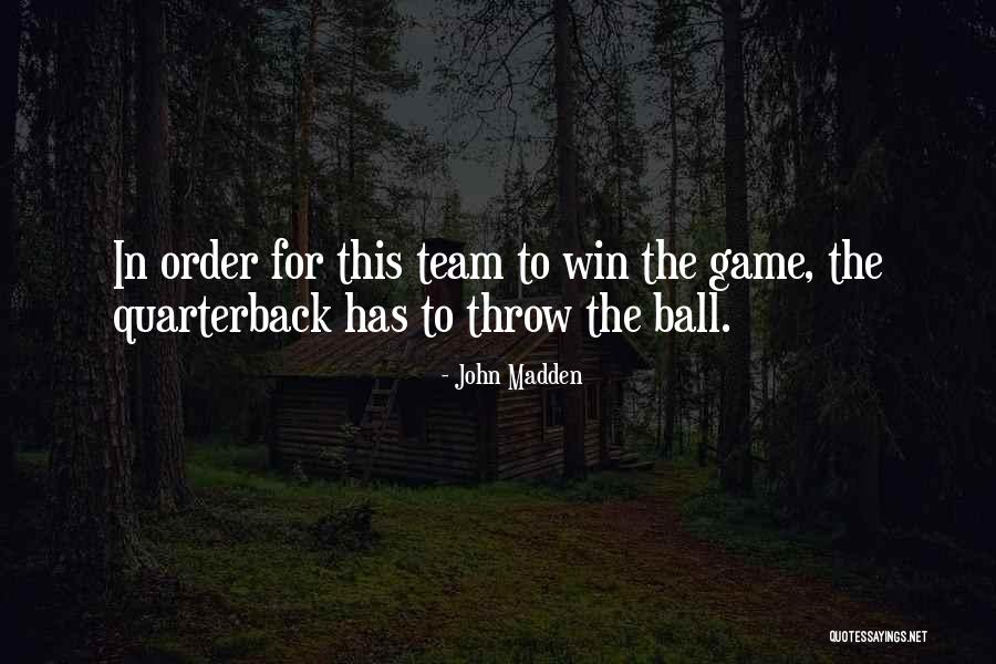 Funny Team Quotes By John Madden Funny Team Quotes By John Madden