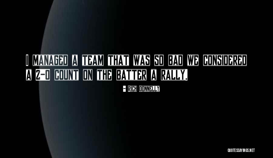 Funny Team Quotes By Rich Donnelly Funny Team Quotes By Rich Donnelly