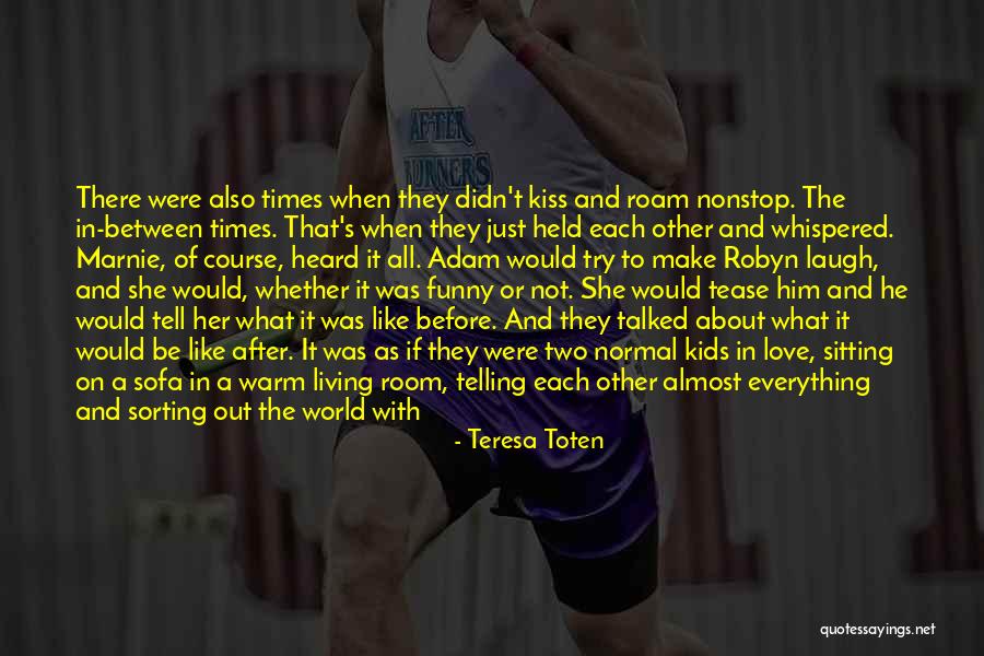 Funny Tease Quotes By Teresa Toten Funny Tease Quotes By Teresa Toten