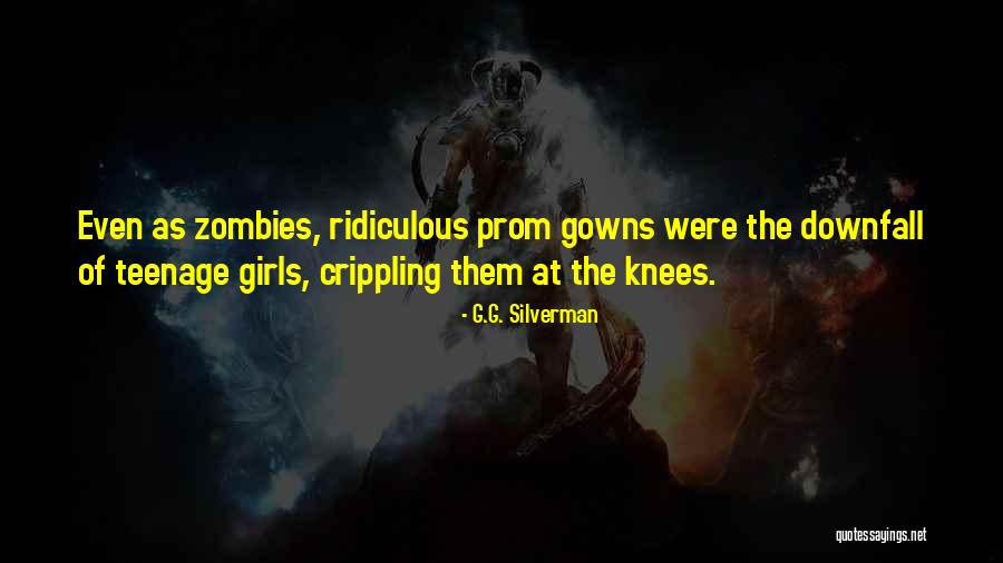 Funny Teenage Quotes By G.G. Silverman Funny Teenage Quotes By G.G. Silverman