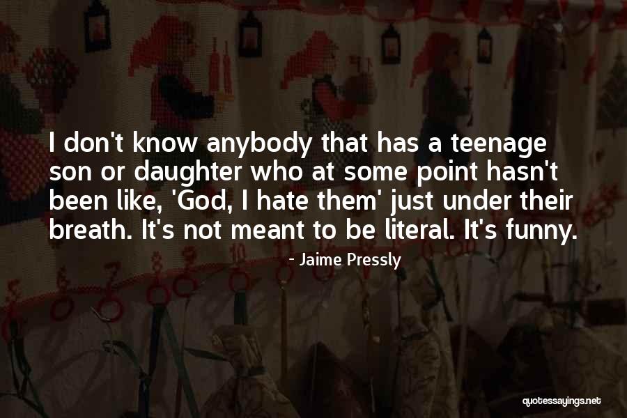 Funny Teenage Quotes By Jaime Pressly