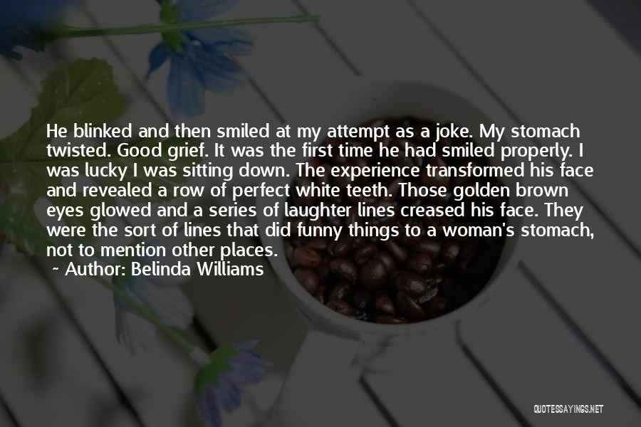 Funny Teeth Quotes By Belinda Williams
