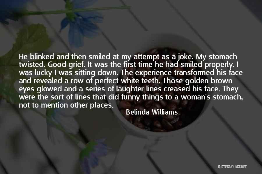 Funny Teeth Quotes By Belinda Williams