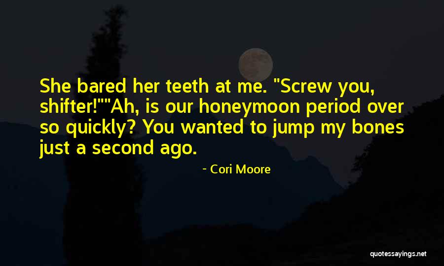 Funny Teeth Quotes By Cori Moore