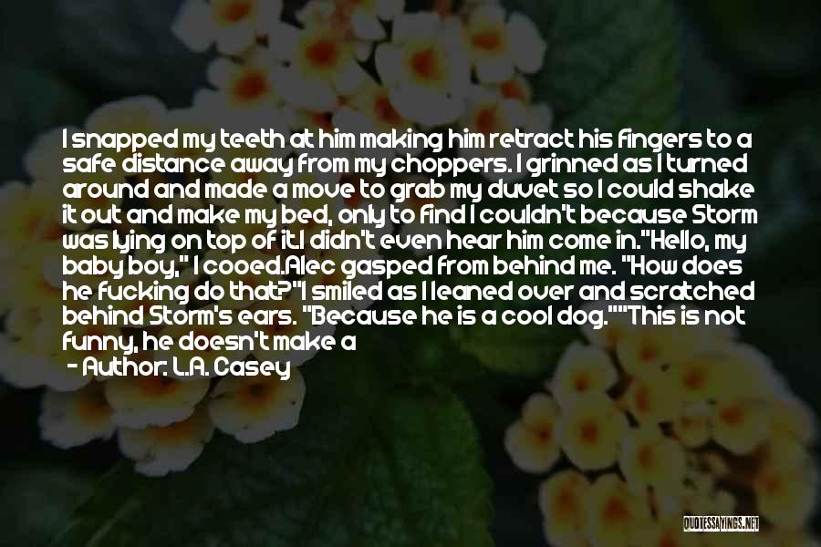 Funny Teeth Quotes By L.A. Casey