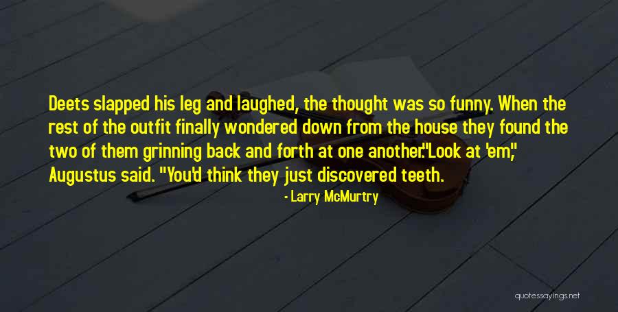 Funny Teeth Quotes By Larry McMurtry