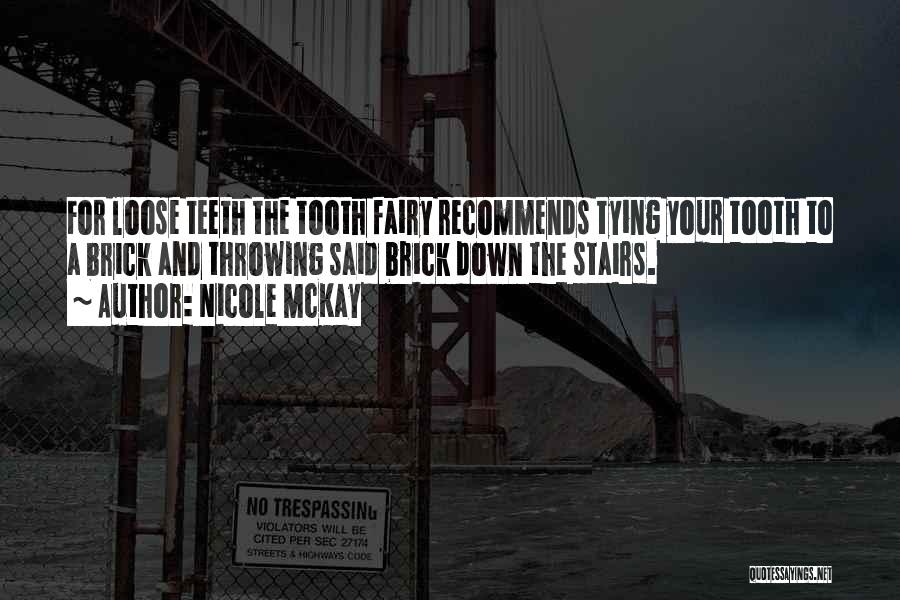 Funny Teeth Quotes By Nicole McKay
