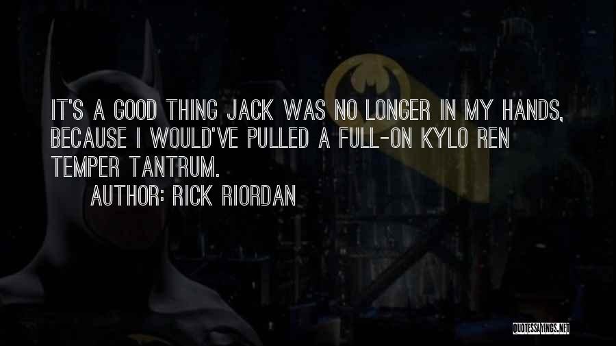 Funny Temper Tantrum Quotes By Rick Riordan