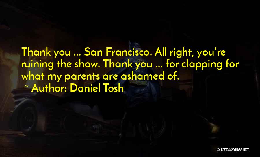 Funny Thank You Quotes By Daniel Tosh