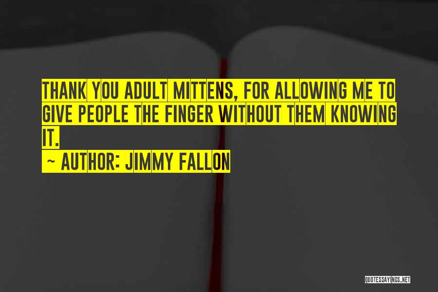 Funny Thank You Quotes By Jimmy Fallon