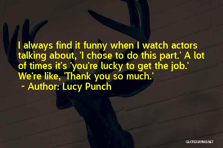 Funny Thank You Quotes By Lucy Punch