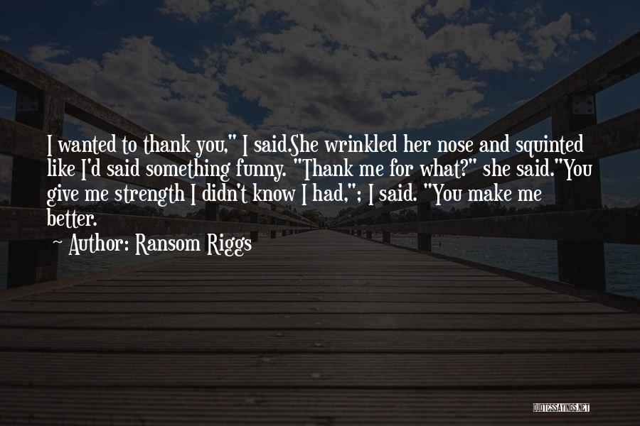 Funny Thank You Quotes By Ransom Riggs