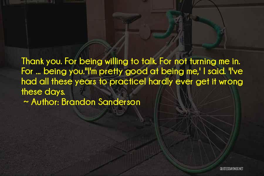 Funny Thanks For Being There Quotes By Brandon Sanderson