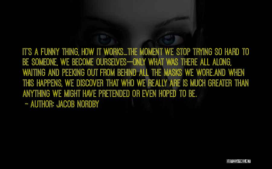 Funny That Moment When Quotes By Jacob Nordby