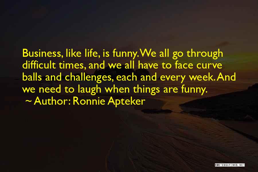 Funny That's None Of My Business Quotes By Ronnie Apteker