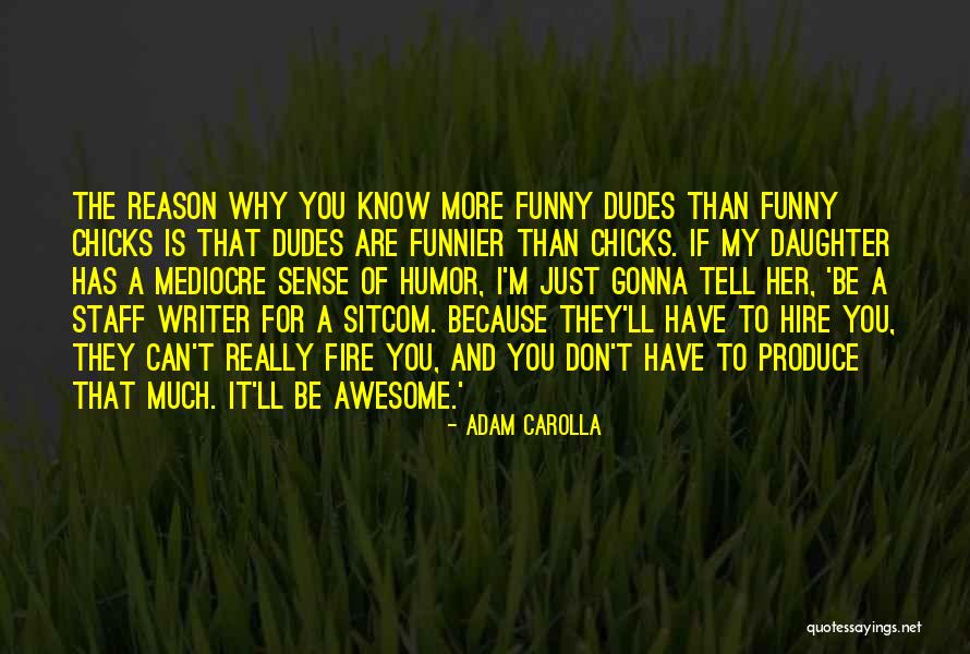 Funny The More You Know Quotes By Adam Carolla