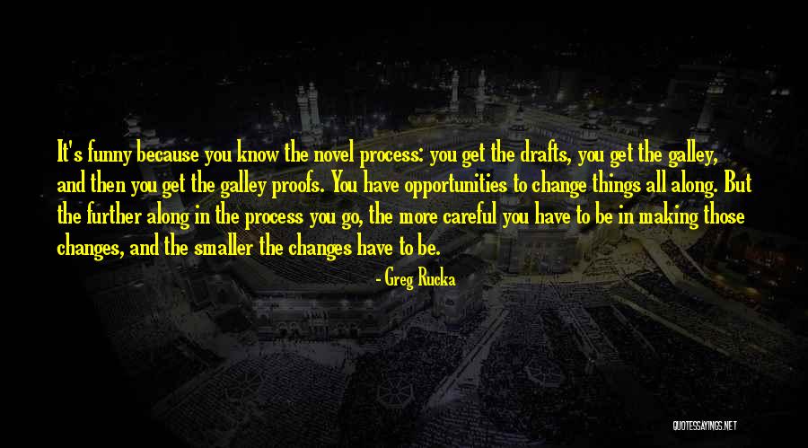 Funny The More You Know Quotes By Greg Rucka