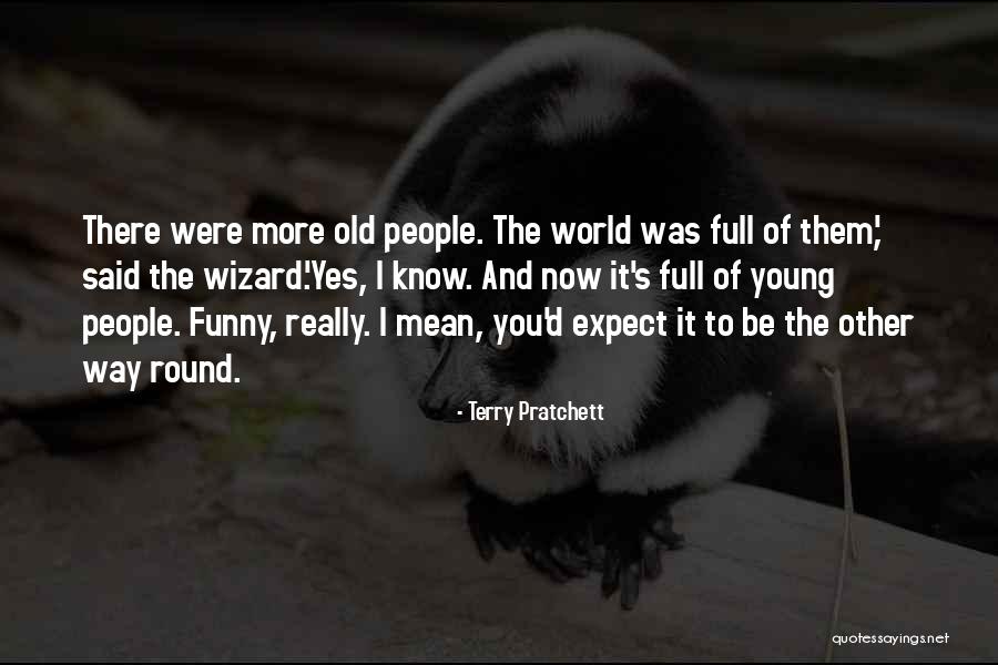 Funny The More You Know Quotes By Terry Pratchett